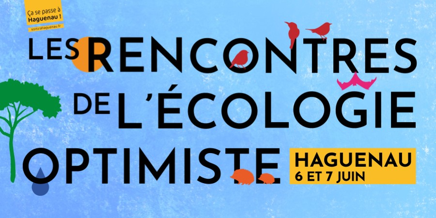 Les rencontres de l'écologie optimiste : le rendez-vous pour apprendre et agir ensemble ! 